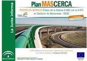 Se presenta como Buena Práctica el Plan de Mejora de la Accesibilidad, Seguridad Vial y Conservación en la Red de Carreteras de Andalucía (Plan MAS CERCA) La Junta de Andalucía ha puesto en marcha el