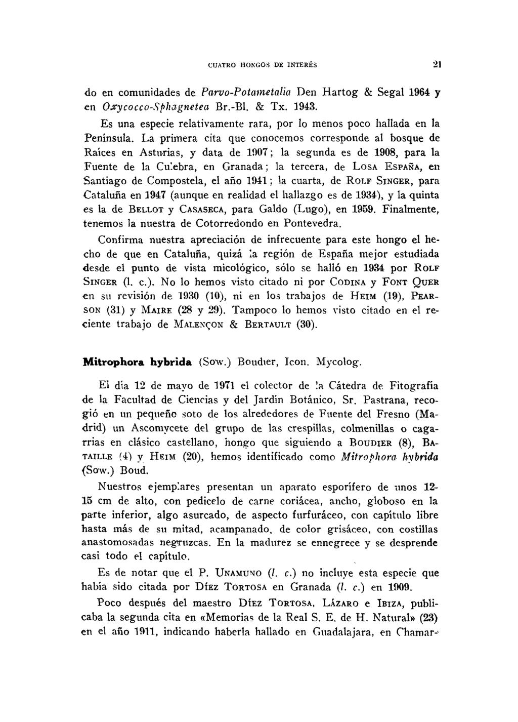 CUATRO HONGOS DE INTERÉS 21 do en comunidades de Parvo-Potametalia Den Hartog & Segal 1964 y en Oxycocco-Sphagnetea Br.-Bl. & Tx. 194.3.