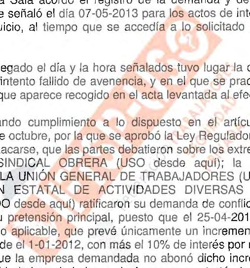 Según consta en autos, el día 11-3-2013 se presentó demanda por UNIÓl'J SINDICAL OBRERA (USO), FEDERACIÓN DE SERVIC!