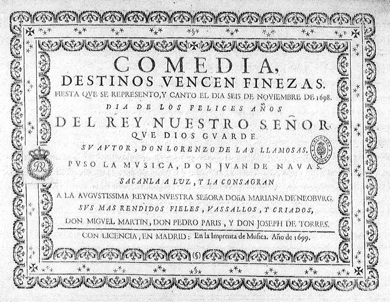 xvii Destinos vencen finezas Letra: Lorenzo de LAS LLAMOSAS.