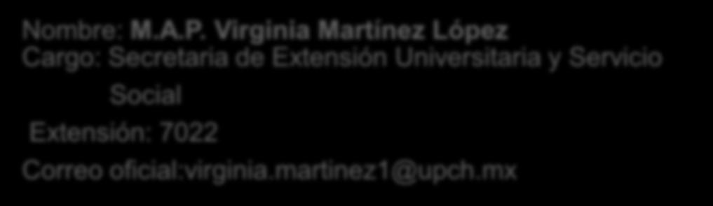 7008 Y 7005 Correo oficial: secretaria.academica@upch.mx Nombre: Lic.