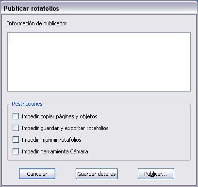 Si desea crear una versión protegida del rotafolios puede usar el Publicador de rotafolios con lo que conseguirá evitar ciertas funciones de edición y salida.