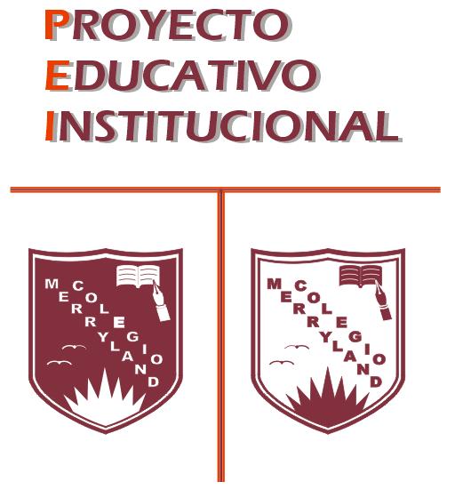 INTRODUCCION El COLEGIO MERRYLAND como unidad educativa se presenta en su Proyecto Educativo Institucional (PEI), como un colegio apolítico, no confesional, abierto a todos los credos y que se basa