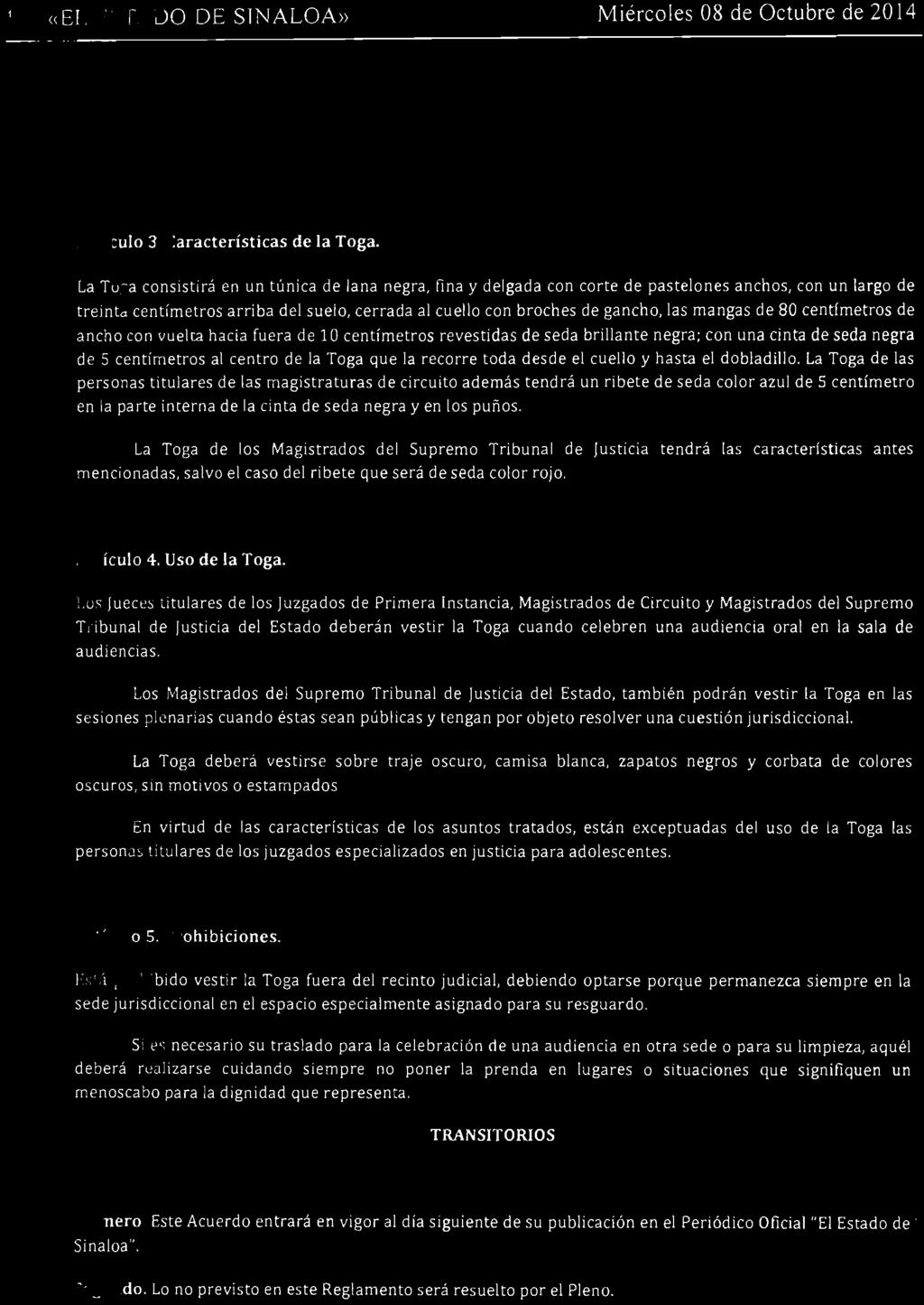 44 «EL ESTADO DE SINALOA» Miércoles 08 de Octubre de 2014 Artículo 3. Características de la Toga.