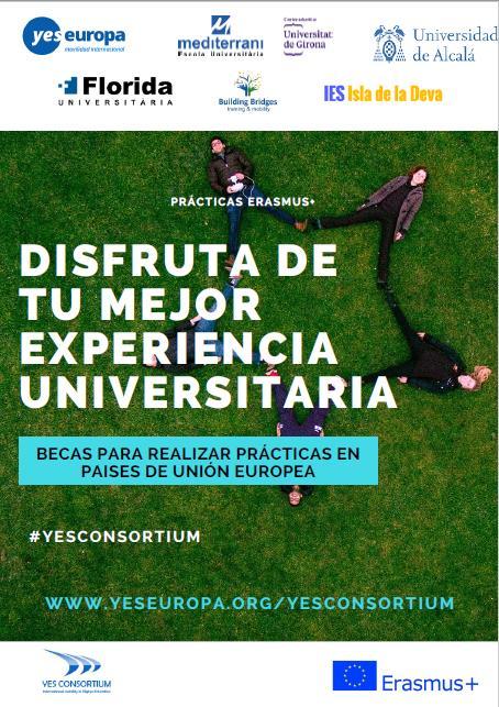 ERASMUS PRÁCTICAS Opción YES CONSORTIUM Becas Erasmus Prácticas gestionadas por Yes Consortium (consorcio