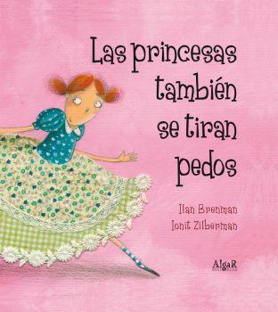 Brenman, Ilan (1973-). Las princesas también se tiran pedos [Llibres]. 11 ed. Alzira : Algar, 2016. 27 p. : il. col. ; 26 cm. IJ-COE/BRE/pri. EX-1-17009.