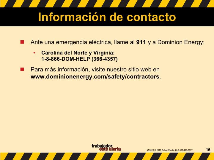 Por último, siempre tenga a mano esta importante información de contacto: Ante una emergencia eléctrica, llame al 911 y a Dominion Energy: o En Carolina del Norte