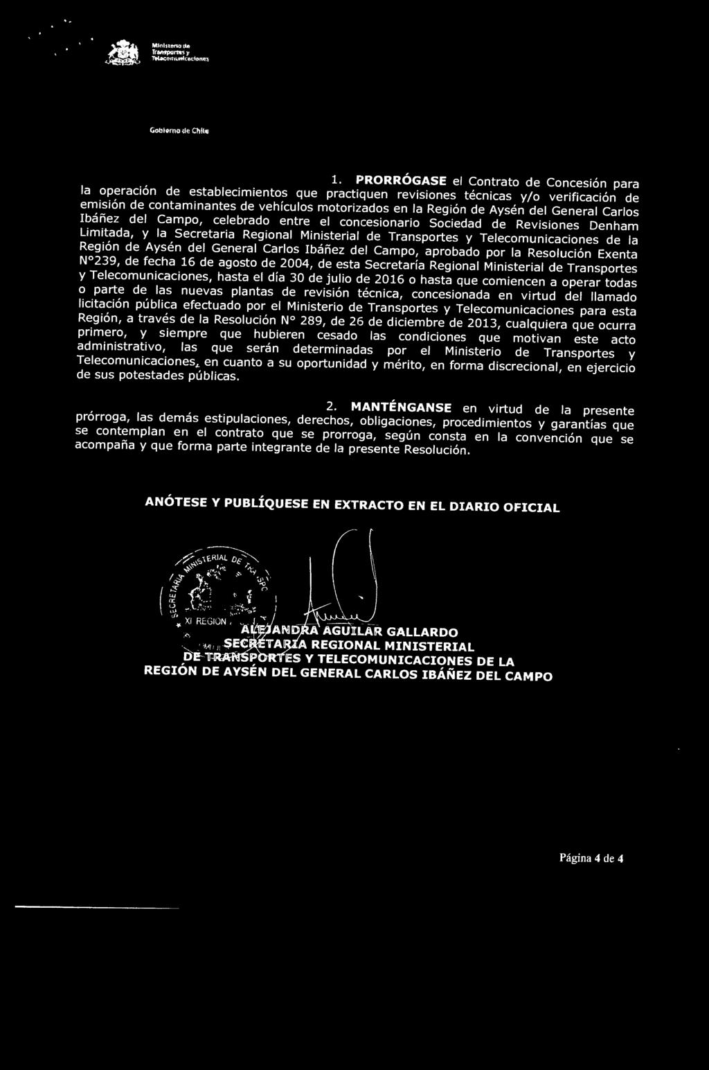 Región de Aysén del General Carlos Ibáñez del Campo, aprobado por la Resolución Exenta Nº239, de fecha 16 de agosto de 2004, de esta Secretaría Regional Ministerial de Transportes y