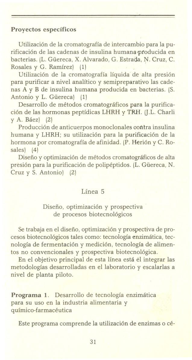 Proyectos específicos Utilización de la cromatografía de intercambio para la purificación de las cadenas de insulina humana~ptoducida en bacterias. (1. Giiereca, X. Alvarado, G. Estrada, ~. Cruz, C.