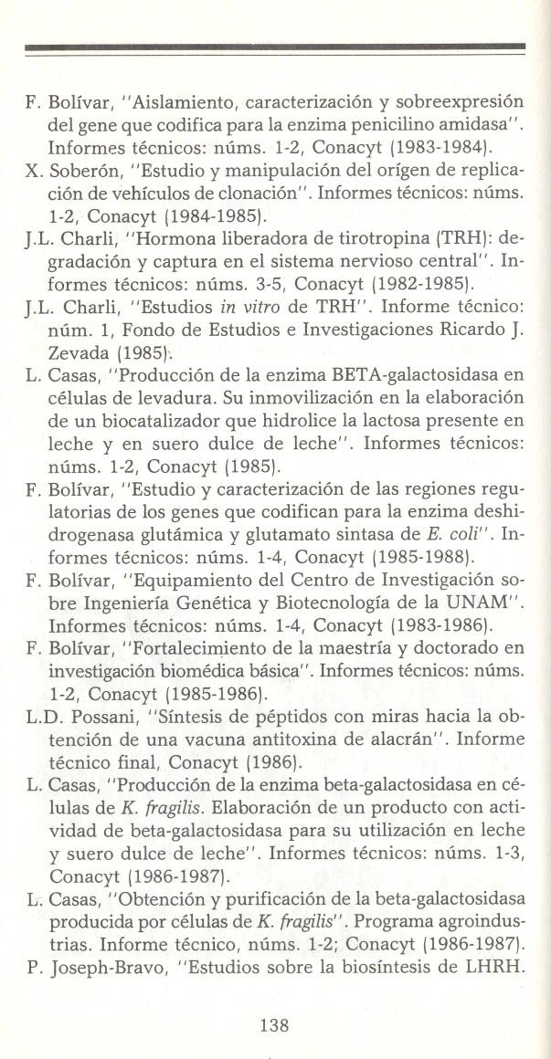 F. Bolívar, "Aislamiento, caracterización y sobreexpresión del gene que codifica para la enzima penicilino amidasa". Informes técnicos: núms. 1-2, Conacyt (1983-1984). X.