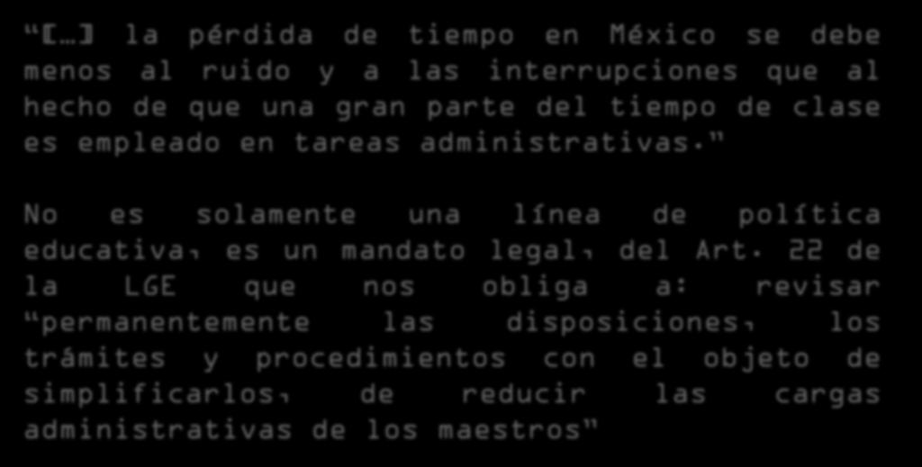 3. Descarga administrativa [ ] la pérdida de tiempo en México se debe menos al ruido y a las interrupciones que al hecho de que una gran parte del tiempo de clase es empleado en tareas