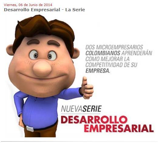 DESARROLLO EMPRESARIAL LA SERIE http://www.bancoldex.