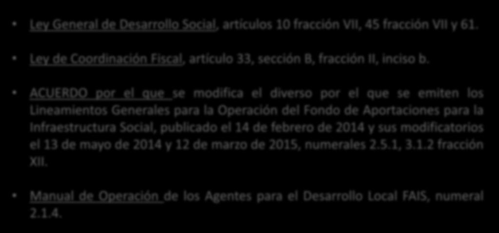 COMITES DE OBRA DEL FISMDF FUNDAMENTO LEGAL: Ley General de Desarrollo Social, artículos 10 fracción VII, 45 fracción VII y 61.