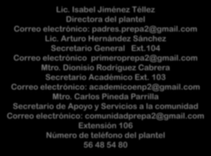 Dionisio Rodríguez Cabrera Secretario Académico Ext. 103 Correo electrónico: academicoenp2@gmail.com Mtro.