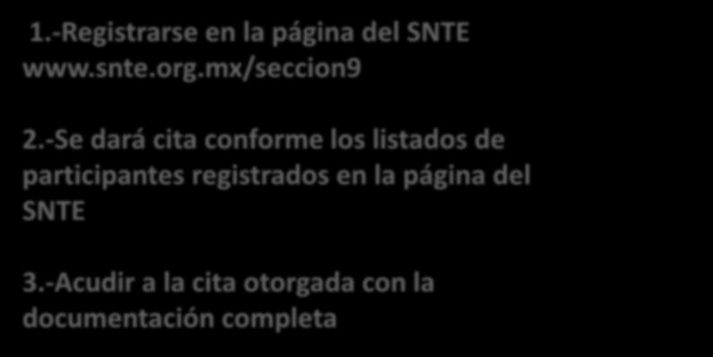 Proceso para citas de participantes en el Hospital 1.-Registrarse en la página del SNTE www.snte.org.mx/seccion9 2.