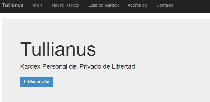KARDEX PERSONAL DEL PRIVADO DE LIBERTAD TULLIANUS Para acceder al sistema deberá abrir su navegador web y colocar la dirección: http://kardex.
