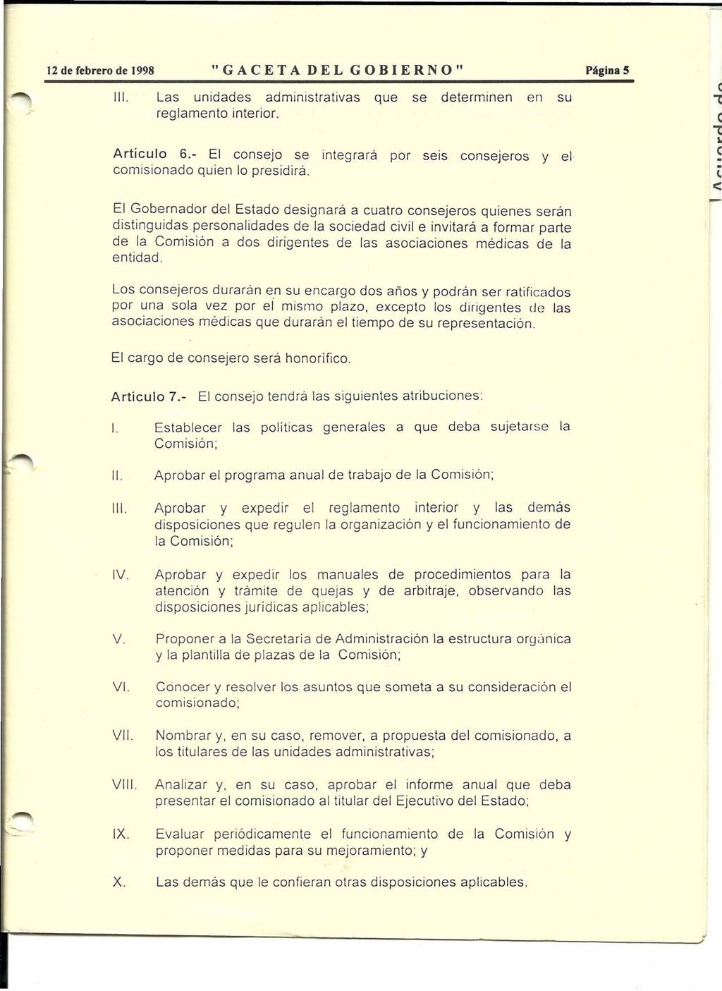 12 de febrero de 1998 "GACETA DEL GOBIERNO" Página 5 111. Las unidades administrativas que se determinen en su reglamento interior. Artículo 6.