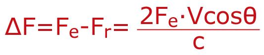 Efecto Doppler Fórmula: F es la diferencia entre la F. de Emisión y la F. de Recepción. (la mide el Sistema) c es la V. de propagación de la Onda. (constante= 1.
