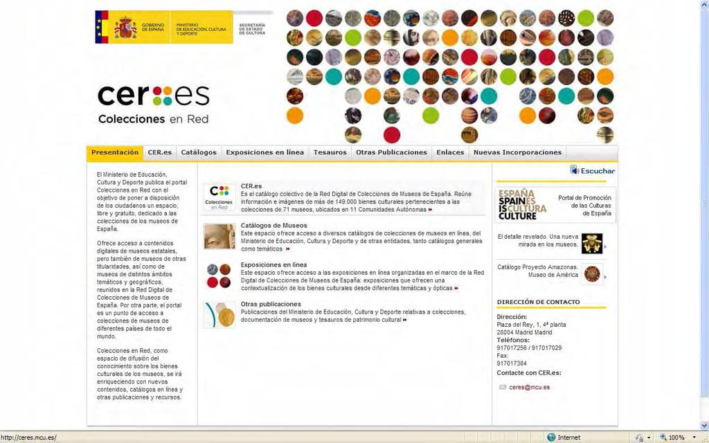 Qué es CER.es? Colecciones en RED: Catálogo Colectivo de la Red Digital de Colecciones de Museos de España.