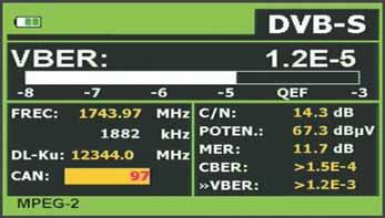 terrestre / móvil (DVB-T/H) Digital móvil DVB-H (sólo TV EXPLORER II y II+): Potencia C/N MER CBER VBER Margen de