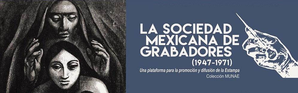A PARTIR DEL MIÉRCOLES 14 el Museo Nacional de la Estampa abrirá sus puertas a la exposición La Sociedad Mexicana de Grabadores (1947-1971), donde se podrá disfrutar el trabajo de los más