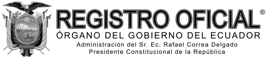 SEGUNDO SUPLEMENTO Año III - Nº 630 Quito, miércoles 18 de noviembre de 2015 Valor: US$ 1,25 + IVA SUMARIO: FUNCIÓN JUDICIAL Y JUSTICIA INDÍGENA RESOLUCIONES: CONSEJO DE LA JUDICATURA: Págs. ING.