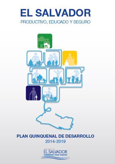 8 Plan Quinquenal de Desarrollo 2014-2019 El Salvador Productivo, Educado y Seguro La reforma