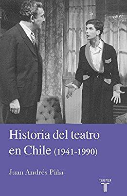Historia del teatro en Chile 1941-1990 (Spanish Edition) Juan Andrés Piña Historia del teatro en Chile 1941-1990 (Spanish Edition) Juan Andrés Piña Historia del teatro en Chile (1941-1990) relata de