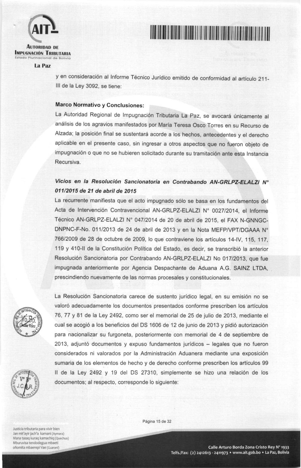 AITl Autoridad de Impugnación Trirutaria Estado Plurinaclonal do Bollvla La Paz y en consideración al Informe Técnico Jurídico emitido de conformidad al artículo 211- III de la Ley 3092, se tiene: