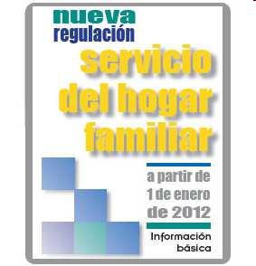 INFORMACIÓN BÁSICA NUEVA REGULACIÓN SERVICIO DEL HOGAR FAMILIAR 1 (Guía con información básica publicada por el Ministerio de Trabajo e Inmigración) http://www.mtin.