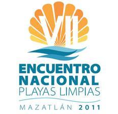 VII ENCUENTRO NACIONAL DE PLAYAS LIMPIAS 18-20 de agosto de 2011, Mazatlán, Sin.