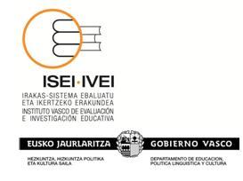 Edición: Diciembre 2013 Publicado por el ISEI IVEI PUBLICADO POR EL ISEI IVEI Instituto Vasco de Evaluación e Investigación Educativa Asturias 9, 3º - 48015 Bilbao Tel.