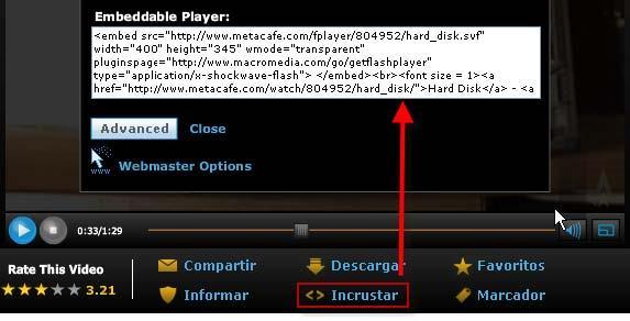 Metacafe Clic en el botón <> Incrustar. Clic derecho en la casilla Embeddable Player y selecciona Seleccionar todo y luego Copiar. Insertar el vídeo Blogger 1.