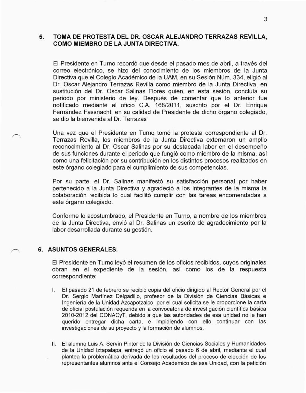 3 5. TOMA DE PROTESTA DEL DR. OSCAR ALEJANDRO TERRAZAS REVILLA, COMO MIEMBRO DE LA.