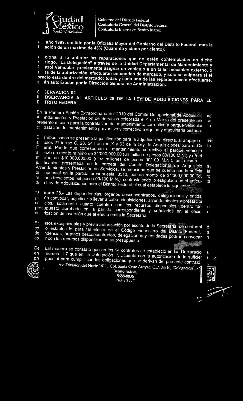 Gobiemo del Distrito Federal Contraloría Intema en Benito Juárez del año 1999, emitido por la Oficialía Mayor del Gobierno del Distrito Federal, mas la inflación de un máximo de 45% (Cuarenta y cinco