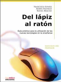 Manual de referencia Del lápiz al ratón. España, F., Luque, C.