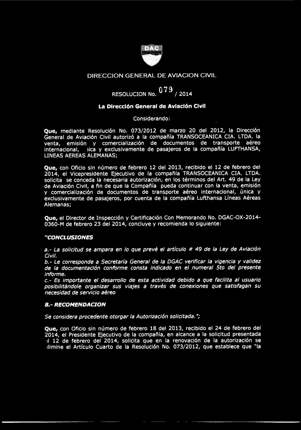 DIRECCION GENERAL DE AVIACION CIVIL RESOLUCION No. Q 7 9 I 2014 La Dlreccl6n General de Avlaci6n Civil Considera ndo: Que, mediante Resoluci6n No.