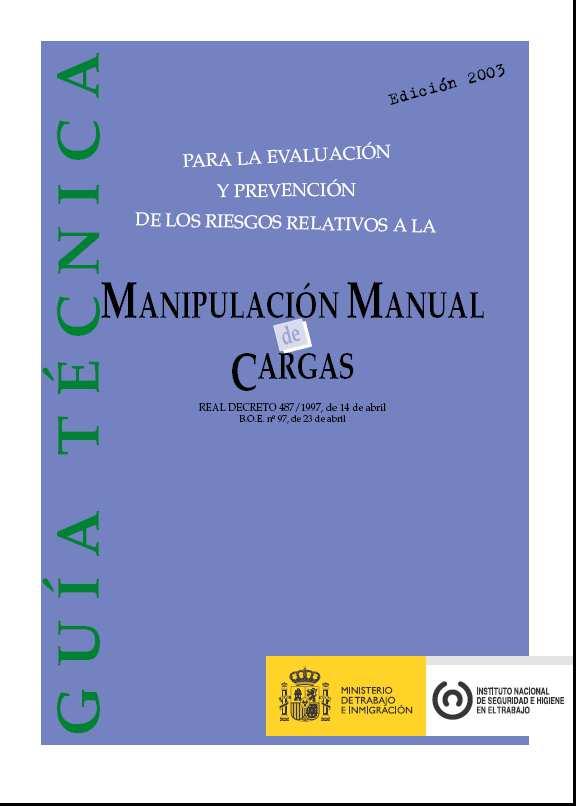 Guía técnica INSHT sobre manipulación manual de cargas Propone: Un