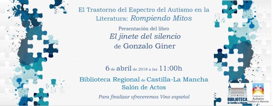.. Día 6 de abril: Tendrá lugar la Jornada de Sensibilización bajo el título: El TEA en la Literatura, en el Salón de Actos de la Biblioteca Regional de Castilla La Mancha.