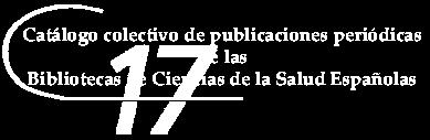CATÁLOGO C17 El cátalo C17, no es una base de datos sino un catálogo colectivo de las publicaciones periódicas de bibliotecas españolas en Ciencias de la Salud, mantenido por la Biblioteca Nacional