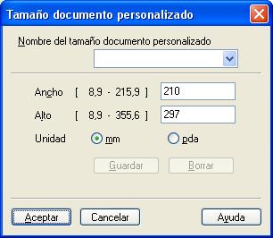 Escaneado (Para FAX-2940) 3 Introduzca los valores correspondientes a Nombre del tamaño documento personalizado, Ancho y Alto del documento.