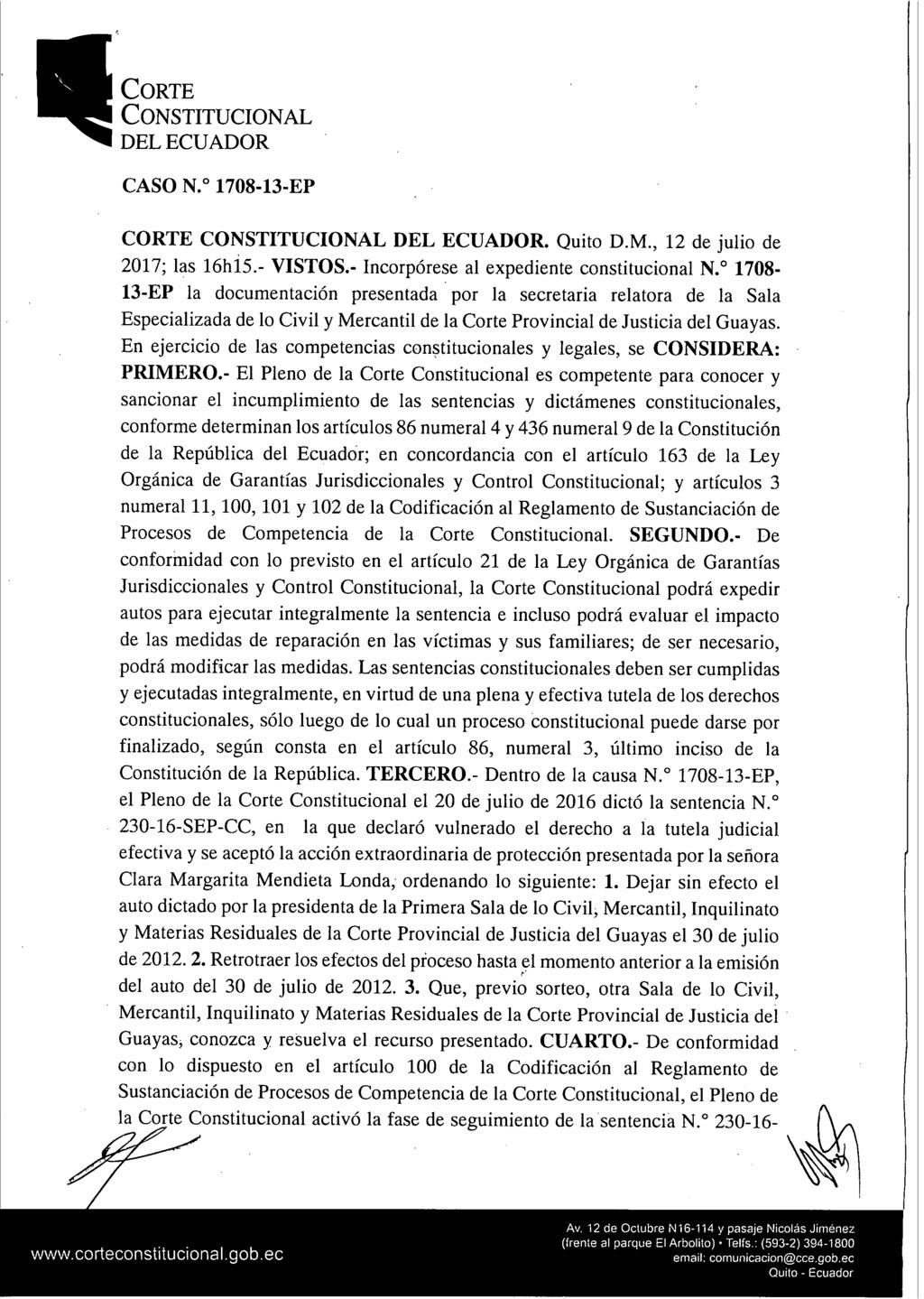 CASO N. 1708-13-EP CORTE CONSTITUCIONAL DEL ECUADOR. Quito D.M., 12 de julio de 2017; las 16hl5.- VISTOS.- Incorpórese al expediente constitucional N.