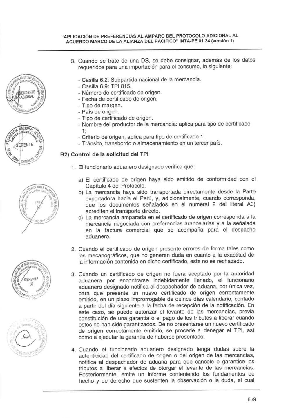 "APLICACiÓN DE PREFERENCIAS AL AMPARO DEL PROTOCOLO ADICIONAL AL ACUERDO MARCO DE LA ALIANZA DEL PACIFICO" INTA-PE.01.34 (versión 1) 3.