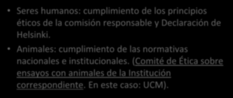 Consideraciones éticas: protección de personas y animales 6.