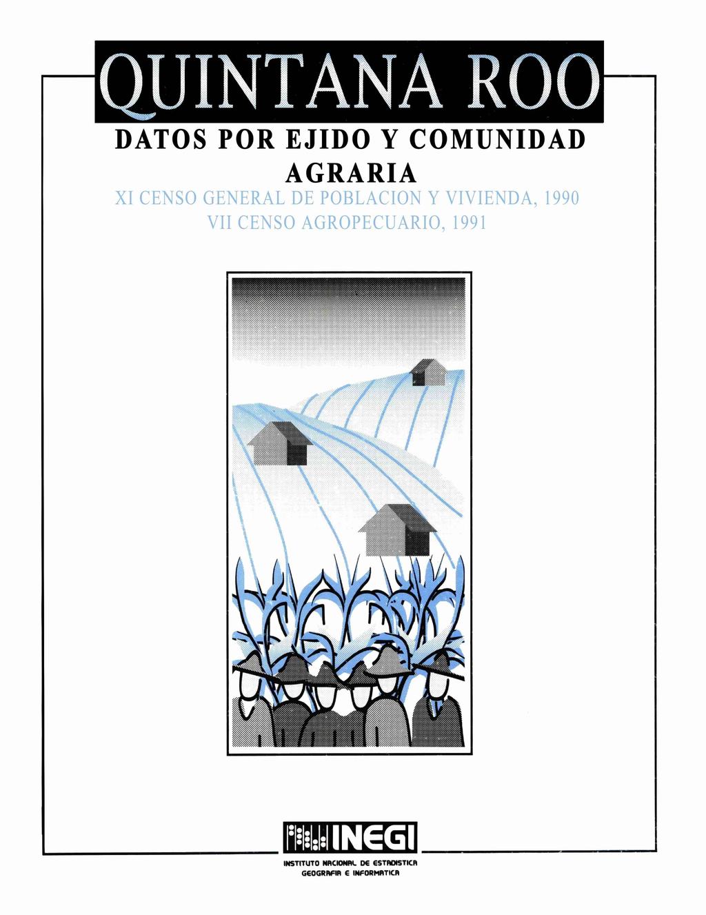 DATOS POR EJIDO Y COMUNIDAD AGRARIA XI CENSO GENERAL DE POBLACION y VIVIENDA, 1990