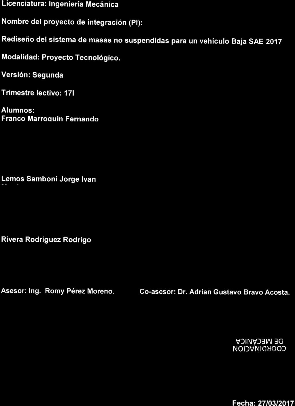 Versión: Segunda Trimestre lectivo: 171 Alumnos: Franco Marroquin Fernando Lemos Samboni Jorge lvan Rivera