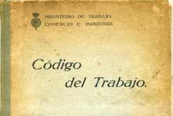 los El Derecho Laboral. Evolución histórica en España Con la Dictadura de Primo de Rivera y de la II República. Promulgación, en 1926, de un Código del Trabajo.
