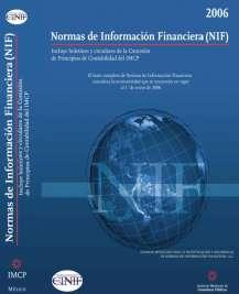 En 2006, el Consejo Mexicano para la Investigación y Desarrollo de Normas de Información Financiera (CINIF) dio a conocer la emisión de nueva normatividad consistente en el Marco Conceptual