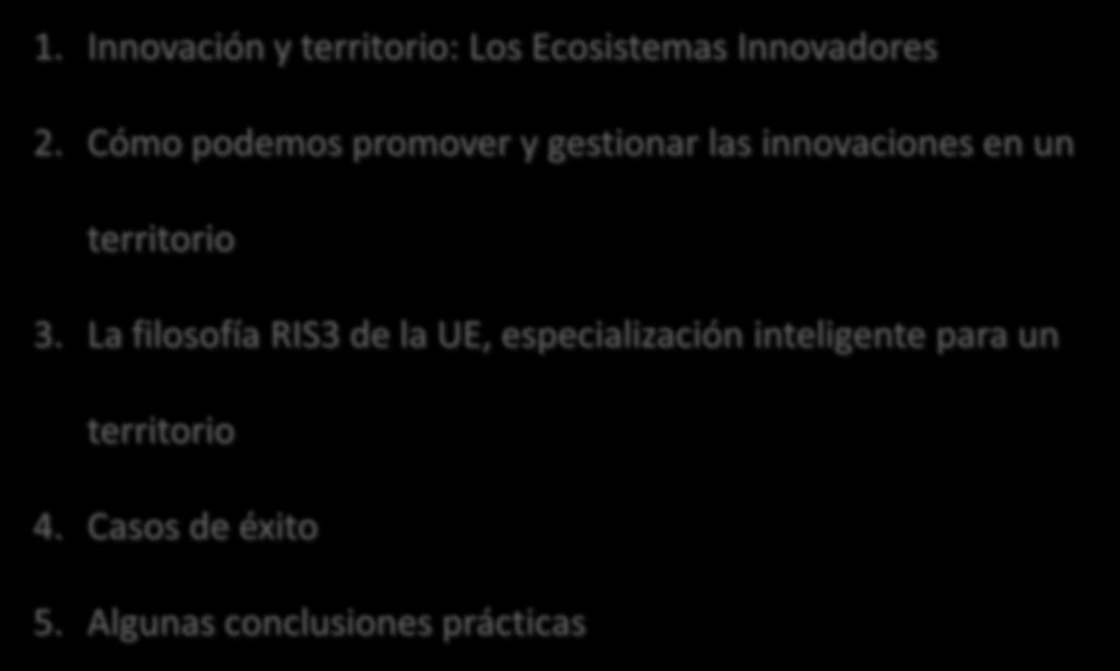 Índice 1. Innovación y territorio: Los Ecosistemas Innovadores 2.