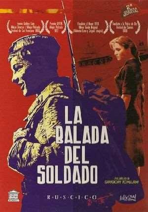 Sábado 28, 3:30 p.m. Título: La balada del soldado (Ballada o soldate) Director: Grigori Chukrai Duración: 82 min.